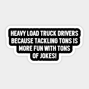 Heavy Load Truck Drivers Sticker